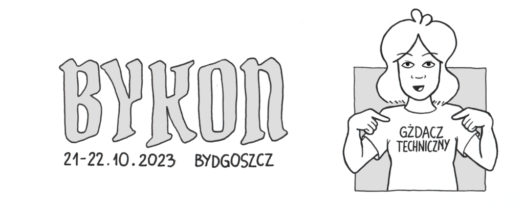 Logo konwentu Bykon, który odbywał się 21-22.10.2023 w Bydgoszczy. Wystąpiłam tam jako gżdaczka techniczna, dlatego jestem narysowana w koszulce z napisem "Gżdacz techniczny", na którą entuzjastycznie wskazuję obydwoma rękami!