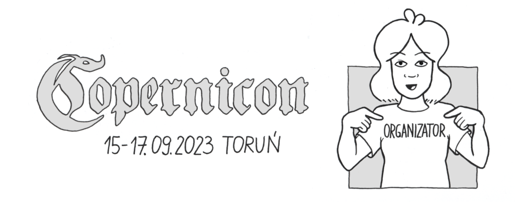 Logo konwentu Copernicon, który odbywał się 15-17.09.2023 w Toruniu. Wystąpiłam tam jako organizatorka, dlatego jestem narysowana w koszulce z napisem "Organizator", na którą entuzjastycznie wskazuję obydwoma rękami!
