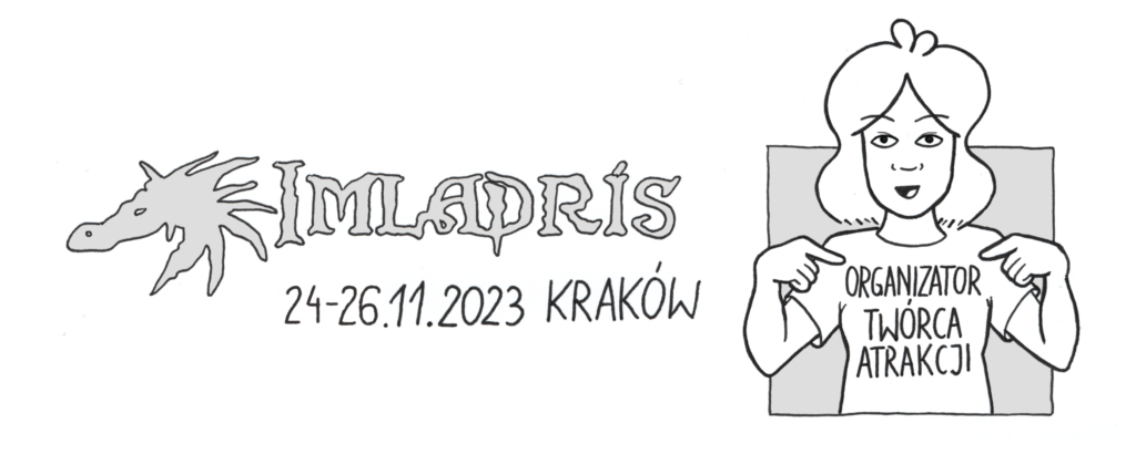 Logo konwentu Imladris, który odbywał się 24-26.11.2023 w Krakowie. Wystąpiłam tam jako organizator oraz twórca atrakcji, dlatego jestem narysowana w koszulce z napisem "Organizator oraz Twórca atrakcji", na którą entuzjastycznie wskazuję obydwoma rękami!